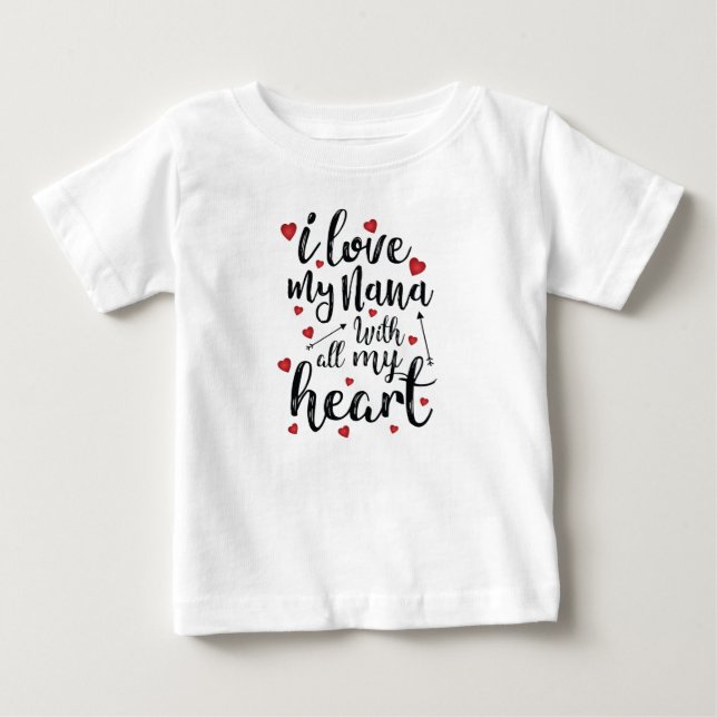 T-shirt Pour Bébé J'aime ma Nana de tout mon coeur (Devant)