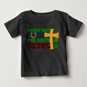 T-shirt Pour Bébé Je n'ai pas besoin de chance, j'ai Jésus