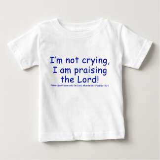 T-shirt Pour Bébé Je ne pleure pas, je loue le Seigneur !