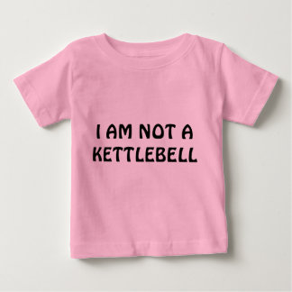 T-SHIRT POUR BÉBÉ JE NE SUIS PAS UN KETTLEBELL