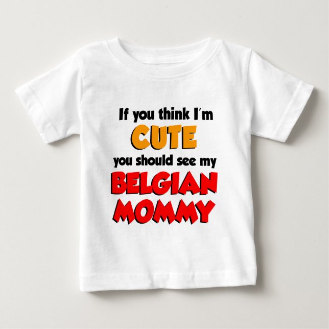 T-shirt Pour Bébé Je pense que je suis jolie maman belge (Devant)