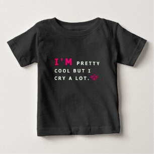 T-shirt Pour Bébé Je suis assez cool Mais je pleure beaucoup drôle