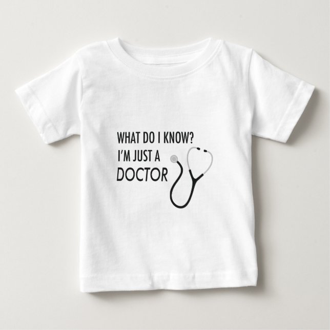 T-shirt Pour Bébé Je suis juste un docteur (Devant)