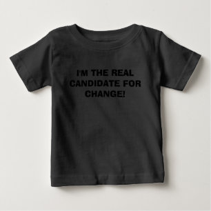 T-SHIRT POUR BÉBÉ JE SUIS LE VRAI CANDIDAT AU CHANGEMENT !