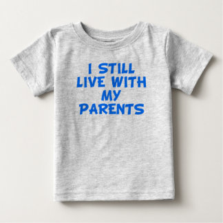 T-shirt Pour Bébé Je Vis Toujours Avec Mes Parents