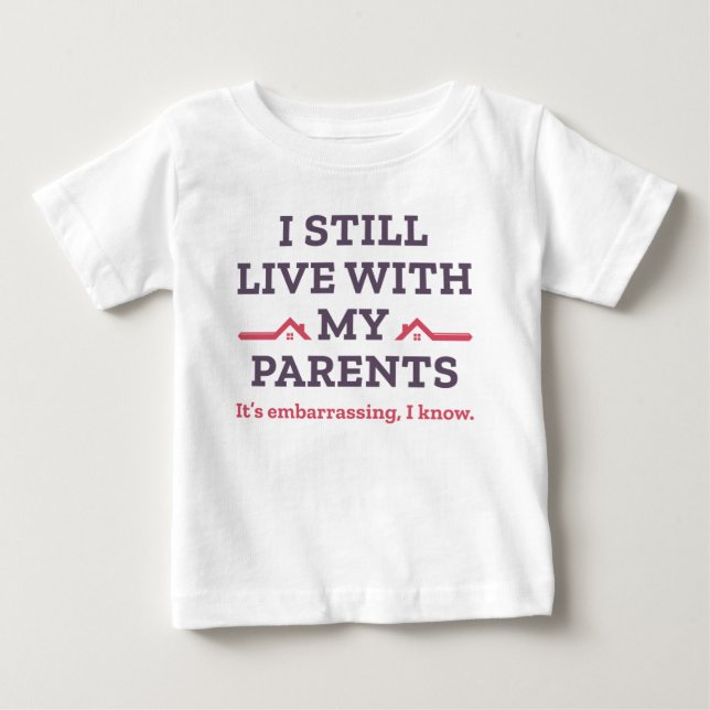 T-shirt Pour Bébé Je Vis Toujours Avec Mes Parents (Devant)