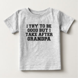 T-shirt Pour Bébé J'essaie d'être sage mais je ressemble à Grand-pèr