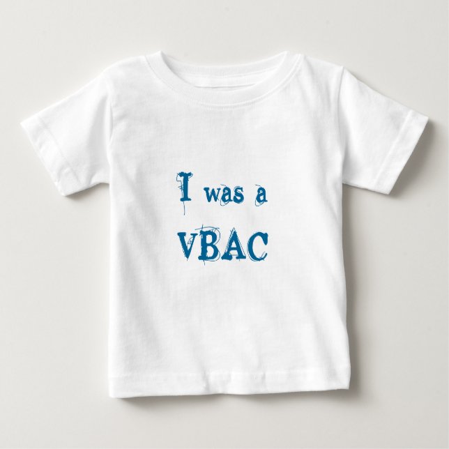 T-shirt Pour Bébé J'étais un VBAC (Devant)