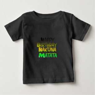 T-shirt Pour Bébé Joyeux anniversaire Hakunamatata Art Inspirationne