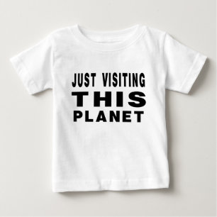 T-shirt Pour Bébé Juste En Visitant Cette Planète