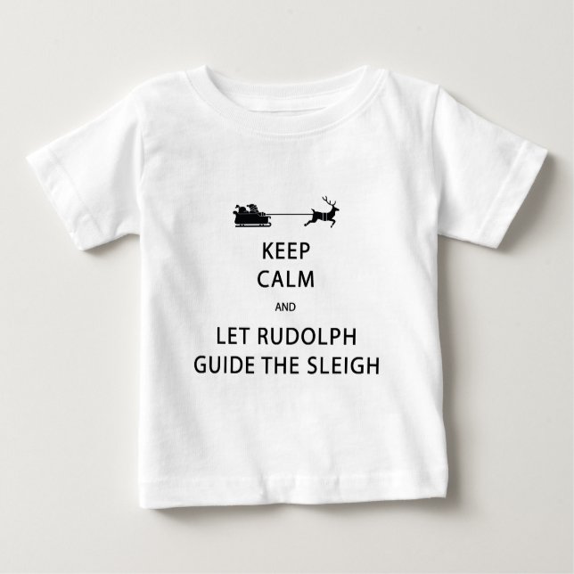 T-shirt Pour Bébé Keep Calm Let Rudolph Guide Sleigh (Devant)