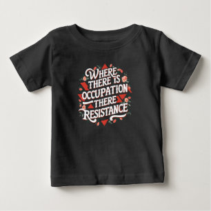 T-shirt Pour Bébé Là où il y a occupation il y a résistance