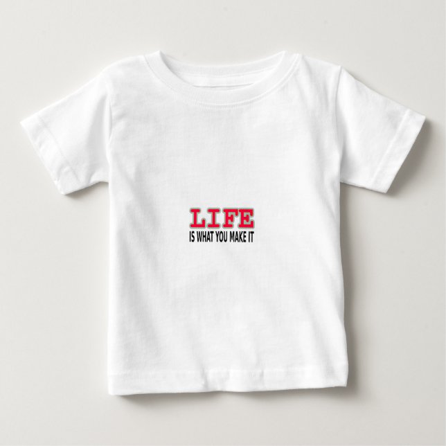 T-shirt Pour Bébé La Vie, c'est ce que tu en fais (Devant)