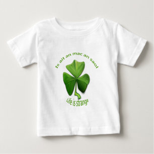 T-shirt Pour Bébé La vie est étrange.Ancien discours irlandais