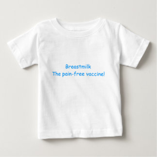 T-shirt Pour Bébé Lait maternel le vaccin sans douleur !