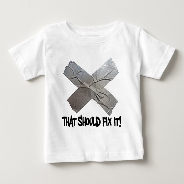 T-shirt Pour Bébé Le ruban adhésif devrait le fixer (Devant)