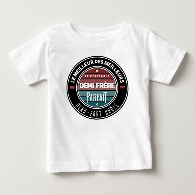 T-shirt Pour Bébé Le véritable demi frère parfait (Devant)