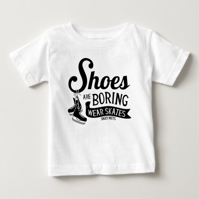 T-shirt Pour Bébé Les Chaussures Sont Ennuyeux Porter Hockey Patins (Devant)