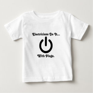 T-shirt Pour Bébé Les électriciens le font... avec des prises.