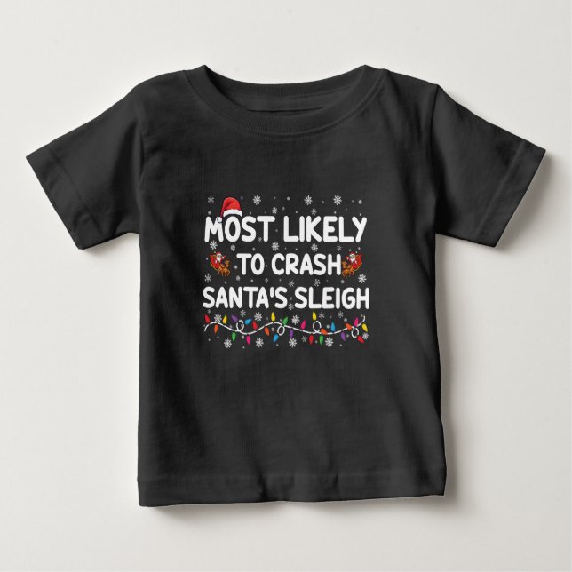 T-shirt Pour Bébé Les Plus Susceptibles D'Écraser Santas Sleigh Drôl (Devant)
