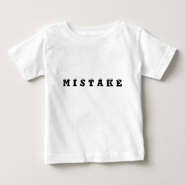 T-SHIRT POUR BÉBÉ M I S T A K E (Devant)