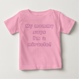 T-shirt Pour Bébé Ma maman dit que je suis un Miracle !