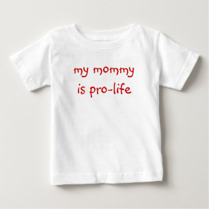 T-shirt Pour Bébé ma maman est contre l'avortement et l'euthanasie