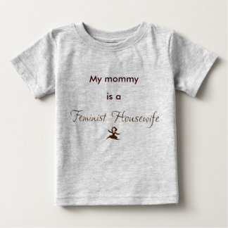 T-shirt Pour Bébé Ma maman est une femme au foyer féministe