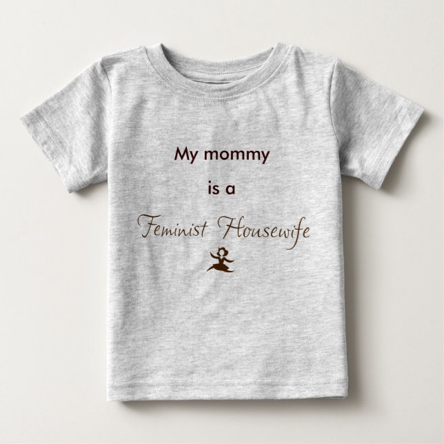 T-shirt Pour Bébé Ma maman est une femme au foyer féministe (Devant)