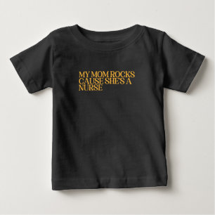 T-shirt Pour Bébé Ma mère est en roche parce qu'elle est une infirmi