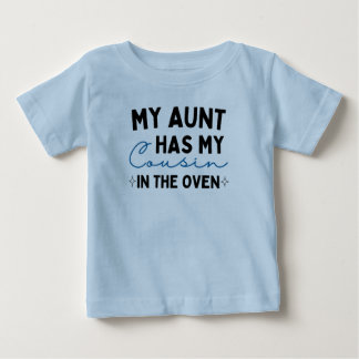 T-shirt Pour Bébé Ma Tante A Mon Cousin Dans Le Four
