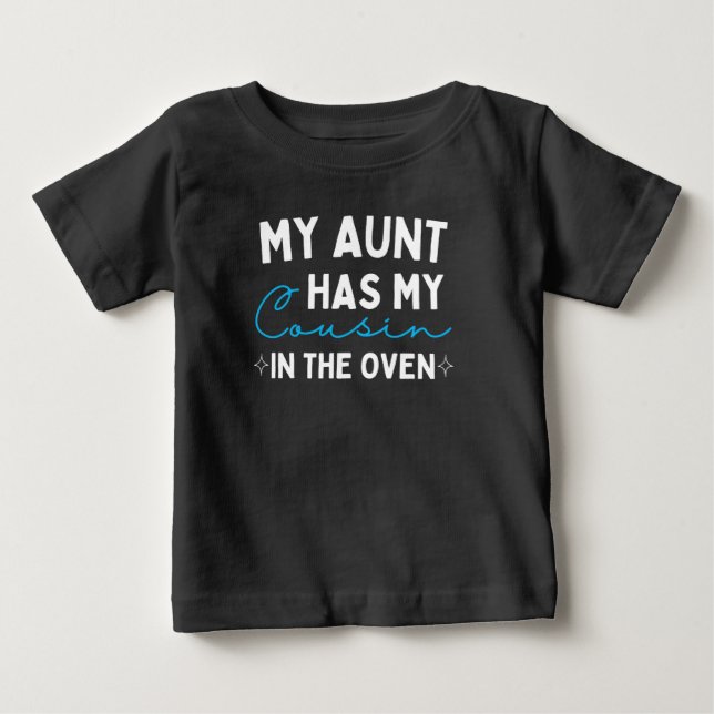 T-shirt Pour Bébé Ma Tante A Mon Cousin Dans Le Four (Devant)