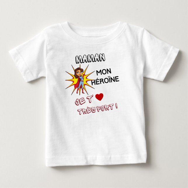 T-shirt Pour Bébé maman mon héroïne, je t'aime très (Devant)