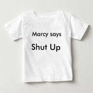T-shirt Pour Bébé Marcy dit Chemise Shut Up