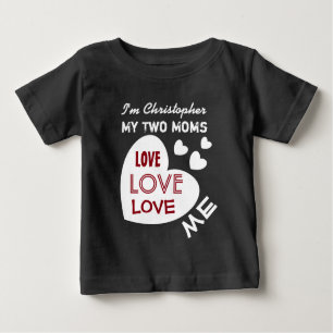 T-shirt Pour Bébé Mes DEUX MAMANS m'aiment avec le texte fait sur