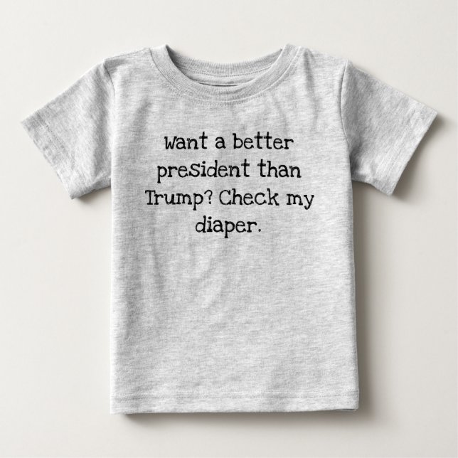 T-shirt Pour Bébé Mieux vaut président que Trump (Devant)