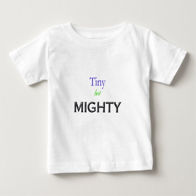 T-shirt Pour Bébé Minuscule Mais Puissant (Devant)