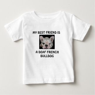 T-SHIRT POUR BÉBÉ MON MEILLEUR AMI EST, UN BOULEDOGUE FRANÇAIS SOURD