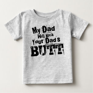 T-shirt Pour Bébé Mon père va donner un coup de pied à la grogne de