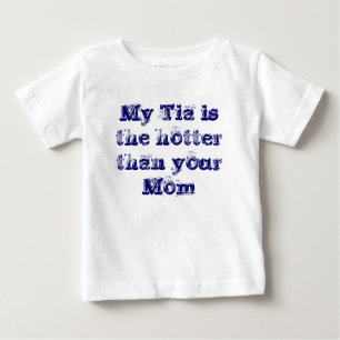 T-shirt Pour Bébé Mon Tia est la plus chaude que votre maman