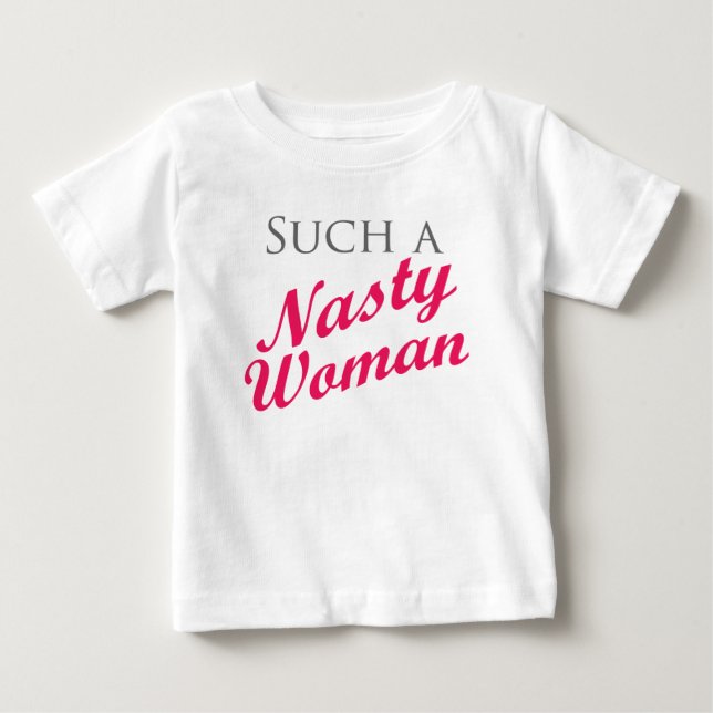 T-shirt Pour Bébé Nasty Woman (Devant)