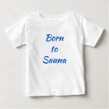 Né au sauna finlandais Baby Shirt