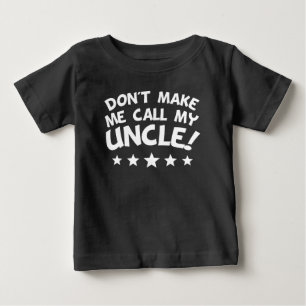 T-shirt Pour Bébé Ne m'incitez pas à appeler mon oncle