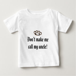 T-shirt Pour Bébé Ne m'incitez pas à appeler mon oncle !