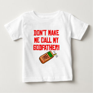 T-shirt Pour Bébé Ne m'incitez pas à appeler mon parrain