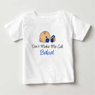 T-shirt Pour Bébé Ne m'oblige pas à appeler Baba