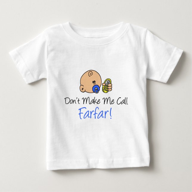 T-shirt Pour Bébé Ne m'oblige pas à appeler jusqu'à présent (Devant)