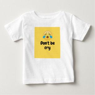 T-shirt Pour Bébé ne pleure pas