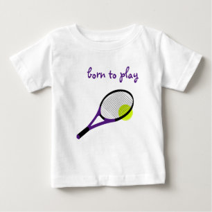 T-shirt Pour Bébé Né pour jouer, Tennis Ball et Racquet, Chic tenda