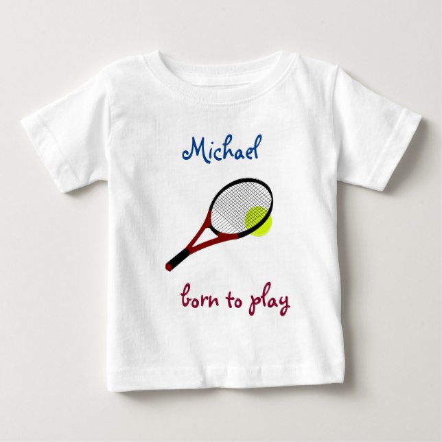 T-shirt Pour Bébé Né pour jouer, Tennis Ball et Racquet, Personnalis (Devant)